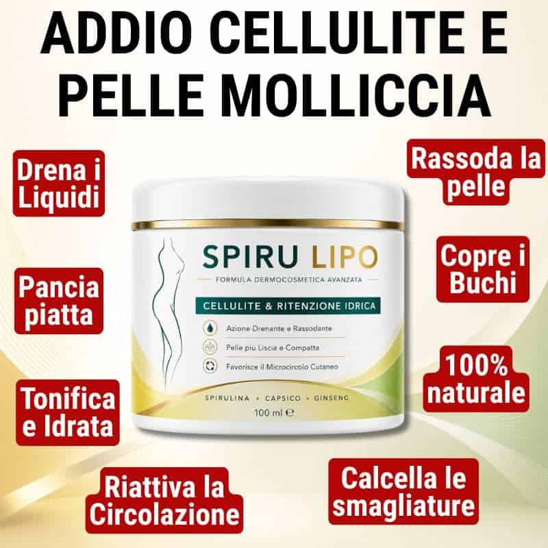 Crema Spiru Lipo contro cellulite e pelle molliccia, naturale e efficace.
